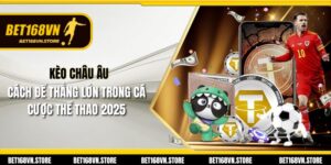 Kèo Châu Âu - Cách Để Thắng Lớn Trong Cá Cược Thể Thao 2025