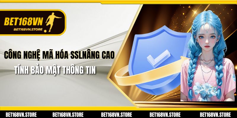 Công nghệ mã hóa SSL nâng cao tính bảo mật thông tin